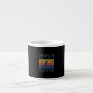 Tasse Expresso C'Est Ce Que Je Fais Pour Jouer Au Golf Et Je Conn
