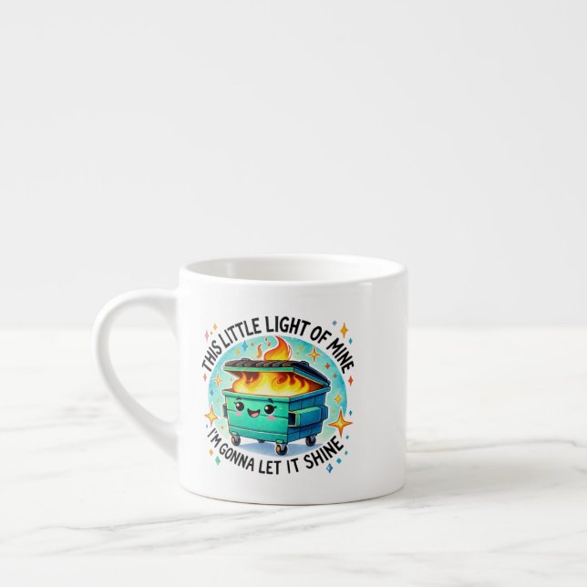 Tasse Expresso Cette Petite Lumière De Mon Feu Drôle De Dumpster (Gauche)