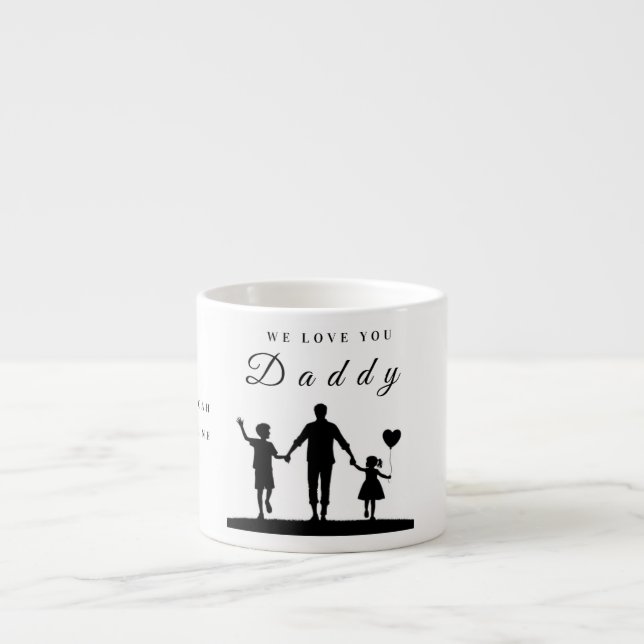 Tasse Expresso Custom “We Love You Daddy” Silhouette Art (Devant)