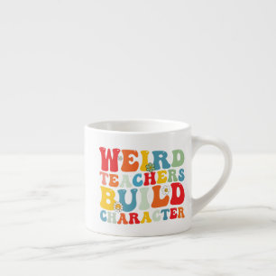 Tasse Expresso Des professeurs bizarres construisent le caractère