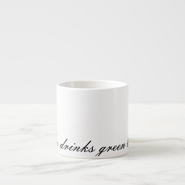 Tasse Expresso Elle boit du thé vert (Devant)