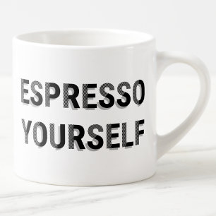 Tasse Expresso "Espresso Yourself" Fun Coffee Pun