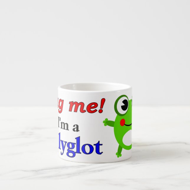 Tasse Expresso Étreignez-moi ! Je suis un polyglotte (Devant)