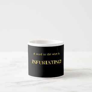 Tasse Expresso Humour drôle de 'Mot aux sages'