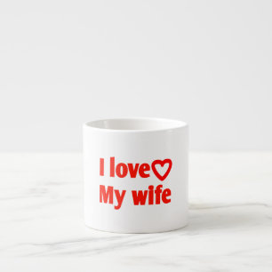 Tasse Expresso I Love My Wife - Cadeau romantique pour femme, mar