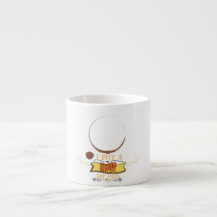 Tasse Expresso I put a spill on you