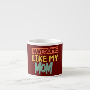 Tasse Expresso Incroyable comme ma mère Maman drôle blague de Pap