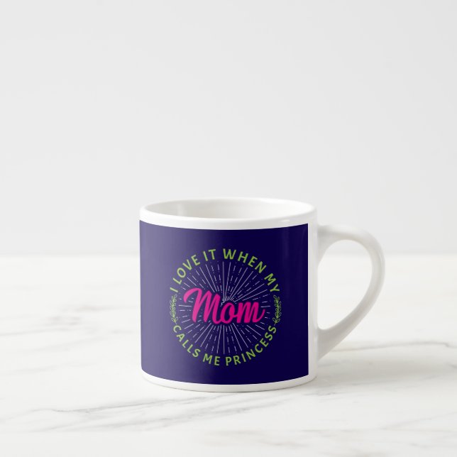 Tasse Expresso J'adore quand ma mère m'appelle Princesse-95105 (Droite)