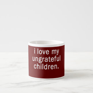 Tasse Expresso J'aime mes enfants ingrats Parents drôles
