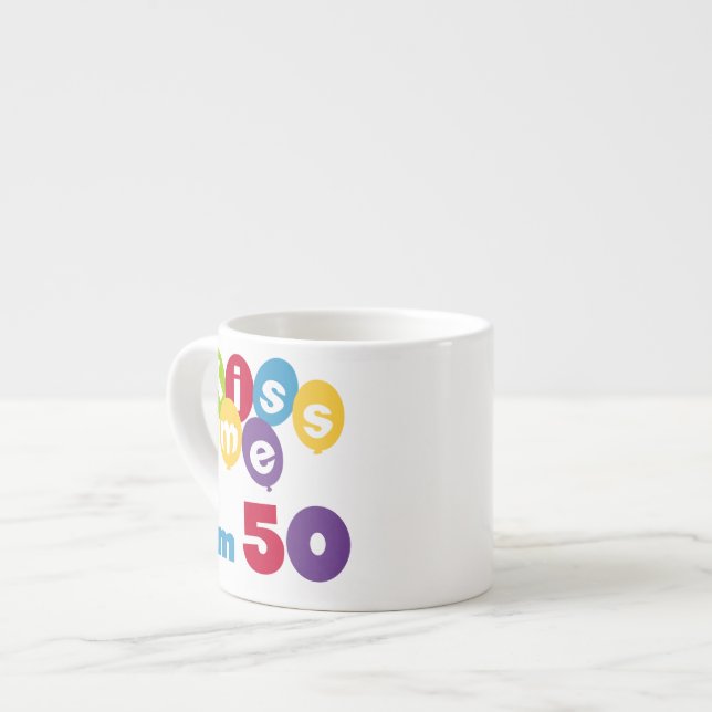 Tasse Expresso Kiss Me I'm 50 Anniversaire T-shirts et cadeaux (Devant gauche)