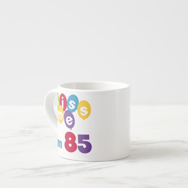 Tasse Expresso Kiss Me I'm 85 Anniversaire T-shirts et cadeaux (Devant gauche)