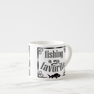Tasse Expresso La pêche est ma citation préférée
