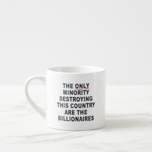 Tasse Expresso La Seule Minorité Qui Détruit Ce Pays Est La