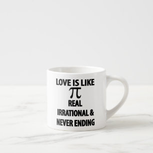Tasse Expresso L'amour est comme Pi Real Irrationnel et ne finit 