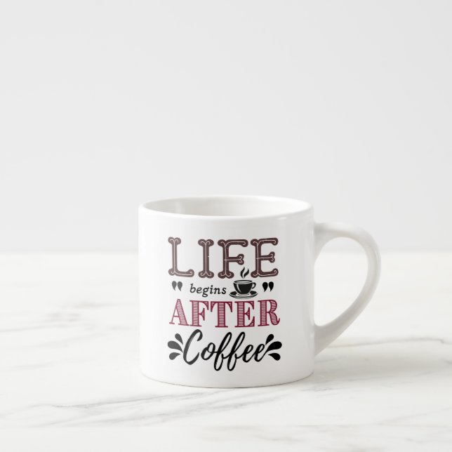 Tasse Expresso Life begins after coffee (Droite)