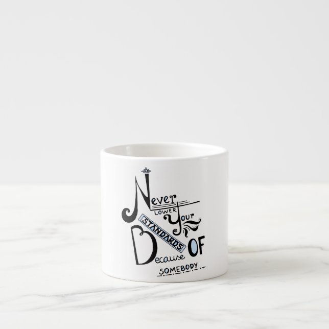 Tasse Expresso Ne jamais baisser vos normes Motivation devis (Devant)