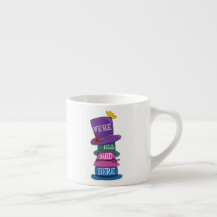 Tasse Expresso Nous sommes tous fous ici Mad Hatter Alice au pays
