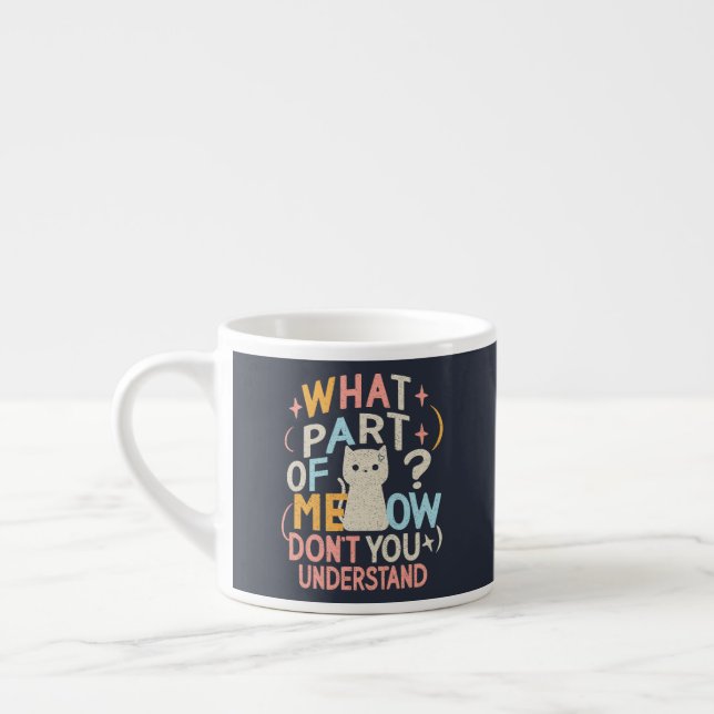Tasse Expresso Quelle partie de Meow ne comprend pas chat drôle (Gauche)