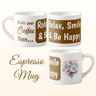 Tasse Expresso Relax sourire soyez heureux gerbera fleurs brun