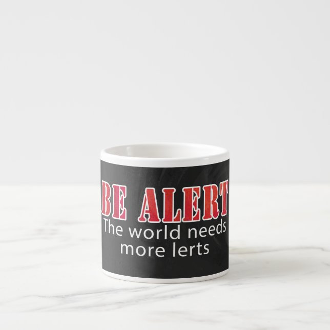 Tasse Expresso Soyez alerte (Devant)