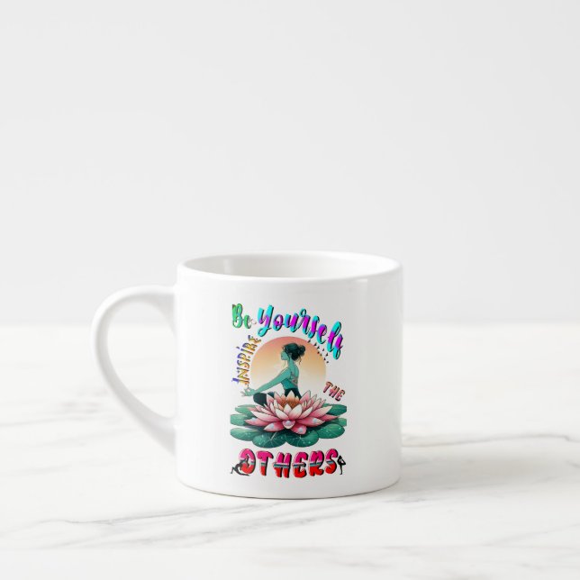 Tasse Expresso Soyez Vous-Même Inspirer Les Autres (Gauche)