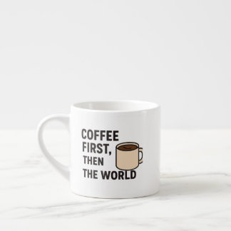 Tasse Expresso Specialty Mug,Coffee First Then The World – Motiva