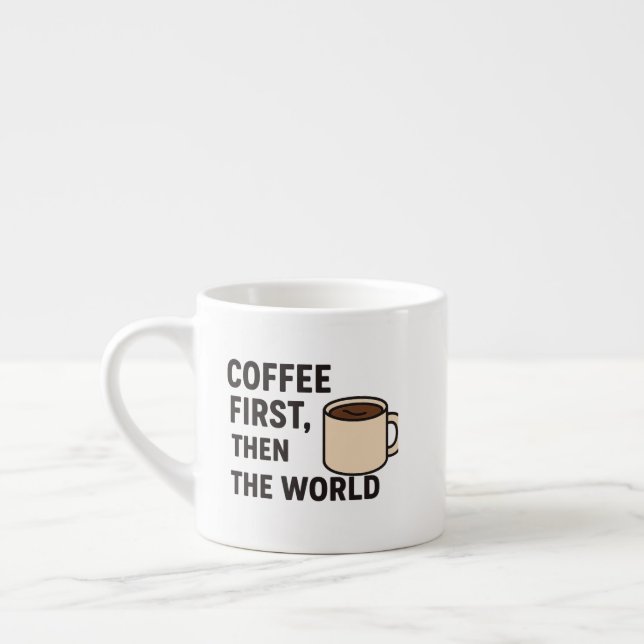 Tasse Expresso Specialty Mug,Coffee First Then The World – Motiva (Gauche)