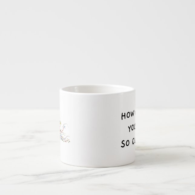 Tasse Expresso Stratadino + Comment se fait-il que vous soyez si  (Devant)