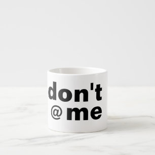 Tasse Expresso Texte personnalisé amusant ne me @ pas Noir