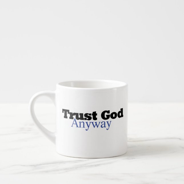 Tasse Expresso Trust God Anyway (His) (Gauche)
