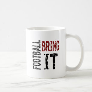 Tasse Football Bring It