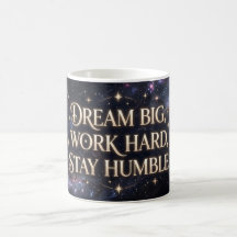 Tasse Galaxy Rêve Grand Travail Dur Reste Humble