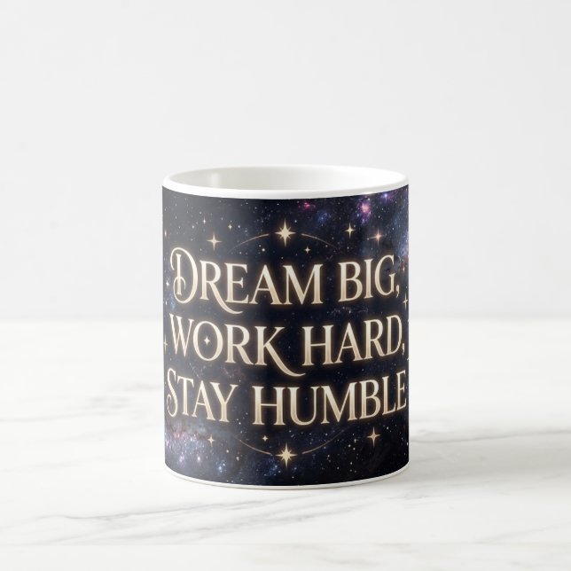 Tasse Galaxy Rêve Grand Travail Dur Reste Humble (Centre)