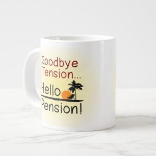Tasse Géante Au revoir tension, bonjour retraite drôle de