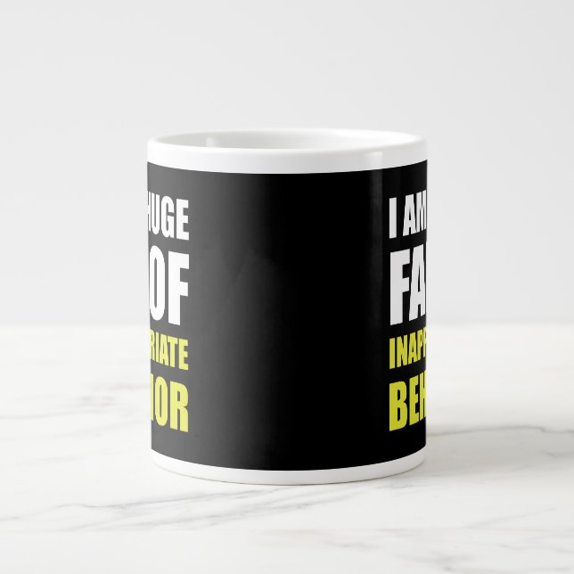 Tasse Géante Comportement inapproprié (Devant)
