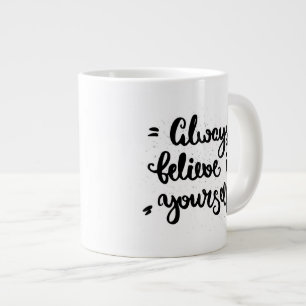 Tasse Géante Croyez Toujours En Vous-Même