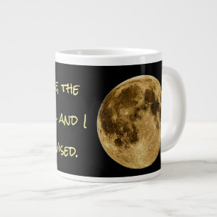 Tasse Géante "Dans ma défense, la Lune était pleine et j'éta