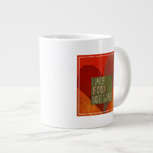Tasse Géante Faire de la nourriture pas la guerre