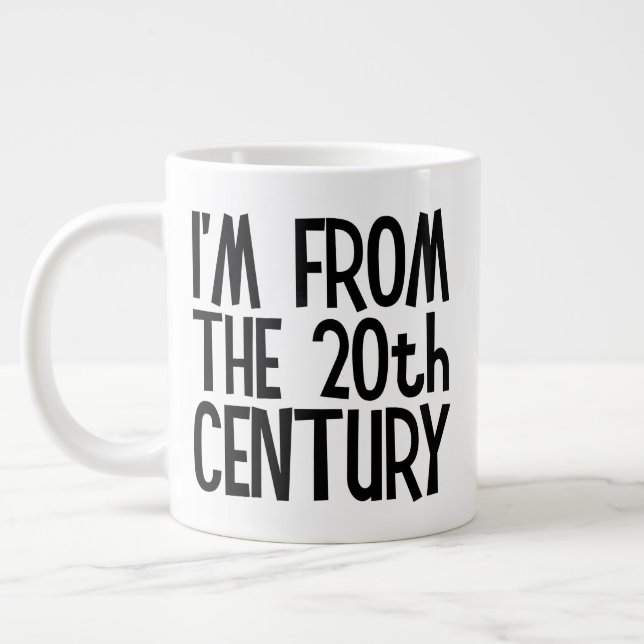 Tasse géante - Je suis du 20e siècle (Gauche)