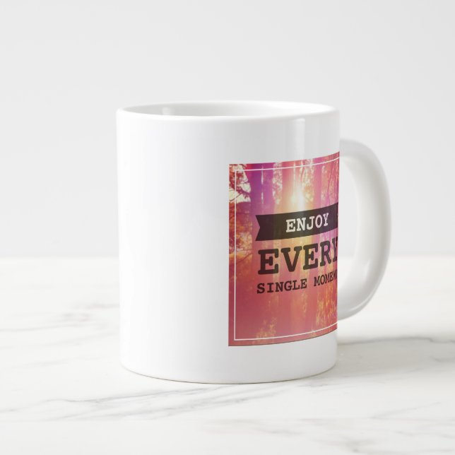 Tasse Géante Profitez de chaque instant (Devant droit)