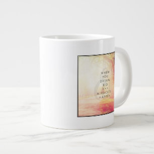 Tasse Géante Quand tu rêves