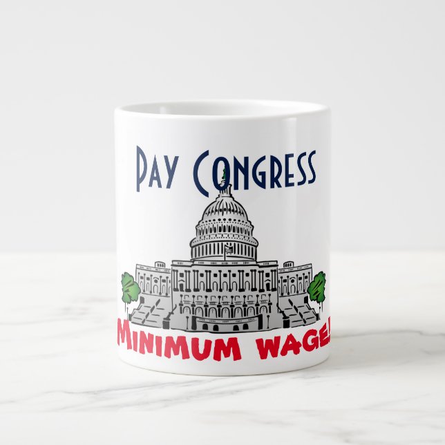 Tasse Géante "Salaire minimum du congrès de salaire ! " (Devant)
