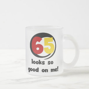 Tasse Givré 65 Semble si bon sur moi T-shirts et cadeaux