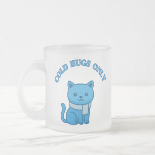 Tasse Givré Câlins froids uniquement – Chat en verre dépoli