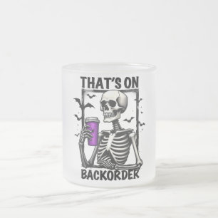 Tasse Givré C'est sur le backorder Halloween pharmacie technol