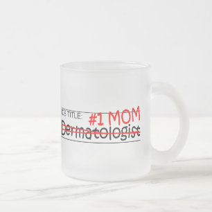 Tasse Givré Dermatologue de maman de la fonction #1