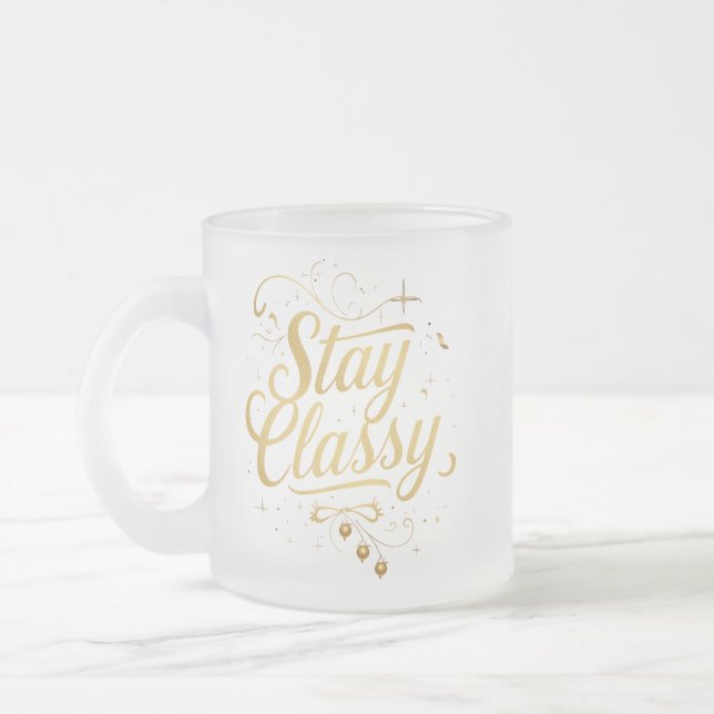 Tasse Givré Design doré "Stay Classy" (Gauche)