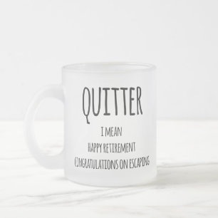Tasse Givré Don Quitter Retraite, Funny Retraite Gift Co