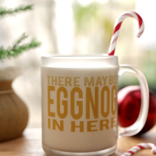 Tasse Givré Eggnog in Here Funny Festive Noël