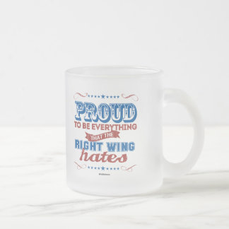 Tasse Givré Fier d'être tout les haines de droite
